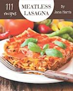 111 Meatless Lasagna Recipes