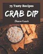 75 Tasty Crab Dip Recipes
