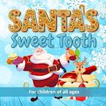 Santa's Sweet Tooth: Follow Santa on a journey from fat to, well, not as fat, in this wonderful full-colour picture book for children that will make a