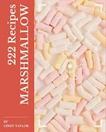 222 Marshmallow Recipes