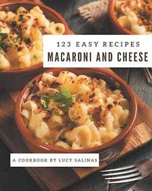 123 Easy Macaroni and Cheese Recipes