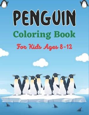 PENGUIN Coloring Book For Kids Ages 8-12