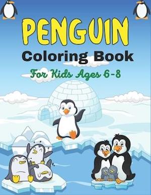 PENGUIN Coloring Book For Kids Ages 6-8