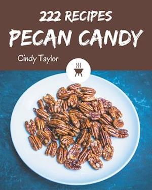 222 Pecan Candy Recipes