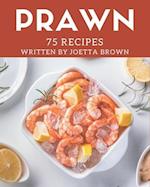 75 Prawn Recipes