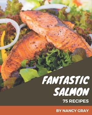 75 Fantastic Salmon Recipes
