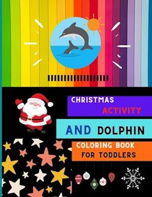 Christmas activity and dolphin coloring book for toddlers