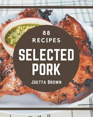 88 Selected Pork Recipes