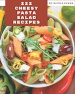 222 Cheesy Pasta Salad Recipes