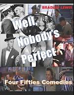 Well, Nobody's Perfect: Four Fifties Comedies 