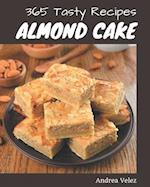 365 Tasty Almond Cake Recipes