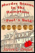 Murder Season in the Hamptons: Fools Gold 