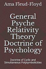 General Psyche Relativity Theory Doctrine of Psychology: Doctrine of Cyclic and Simultaneous Polysymbolicities 
