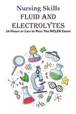 Nursing Skills Fluid And Electrolytes 24 Hours Or Less To Pass The Nclex Exam