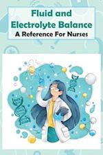 Fluid And Electrolyte Balance A Reference For Nurses