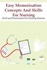 Easy Memorization Concepts And Skills For Nursing Fluid And Electrolytes For Nursing Studens