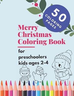 Merry Christmas Coloring Book for Preschoolers Kids Ages 2-4