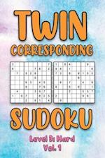 Twin Corresponding Sudoku Level 3: Hard Vol. 1: Play Twin Sudoku With Solutions Grid Hard Level Volumes 1-40 Sudoku Variation Travel Friendly Paper Lo