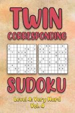 Twin Corresponding Sudoku Level 4: Very Hard Vol. 4: Play Twin Sudoku With Solutions Grid Hard Level Volumes 1-40 Sudoku Variation Travel Friendly Pap