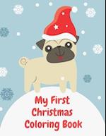 My First Christmas Coloring Book: Great Gift for Toddlers & Kids 50 Pictures Decorations to Color & Cut with Elves, Santa, Christmas Tree and More 