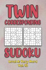 Twin Corresponding Sudoku Level 4: Very Hard Vol. 12: Play Twin Sudoku With Solutions Grid Hard Level Volumes 1-40 Sudoku Variation Travel Friendly Pa