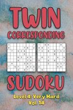 Twin Corresponding Sudoku Level 4: Very Hard Vol. 14: Play Twin Sudoku With Solutions Grid Hard Level Volumes 1-40 Sudoku Variation Travel Friendly Pa