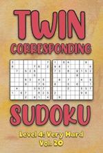 Twin Corresponding Sudoku Level 4: Very Hard Vol. 20: Play Twin Sudoku With Solutions Grid Hard Level Volumes 1-40 Sudoku Variation Travel Friendly Pa