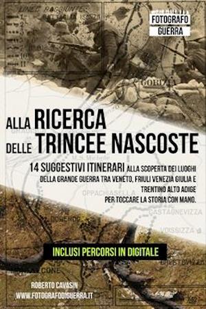 Alla Ricerca delle Trincee Nascoste