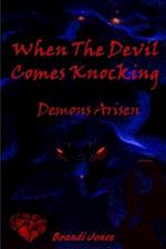 When The Devil Comes Knocking: Demons Arisen 