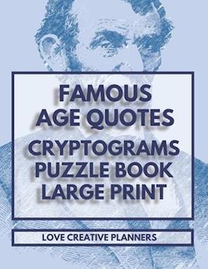 Famous Age Quotes Cryptograms Puzzle Book Large Print