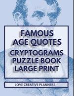 Famous Age Quotes Cryptograms Puzzle Book Large Print