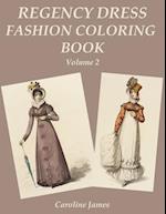 Regency Dress Fashion Coloring Book Volume 2