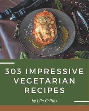 303 Impressive Vegetarian Recipes