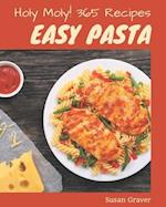 Holy Moly! 365 Easy Pasta Recipes