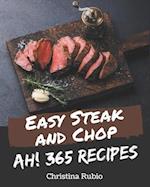 Ah! 365 Easy Steak and Chop Recipes