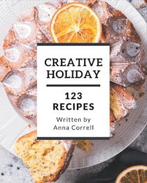 123 Creative Holiday Recipes