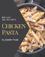 Bravo! 365 Chicken Pasta Recipes