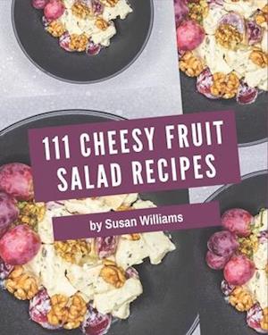 111 Cheesy Fruit Salad Recipes