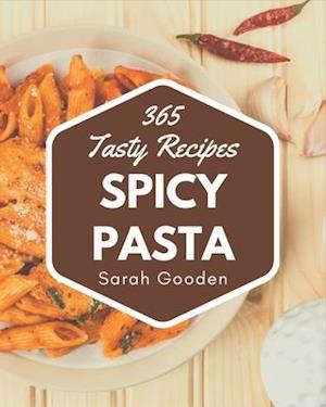 365 Tasty Spicy Pasta Recipes