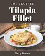101 Tilapia Fillet Recipes