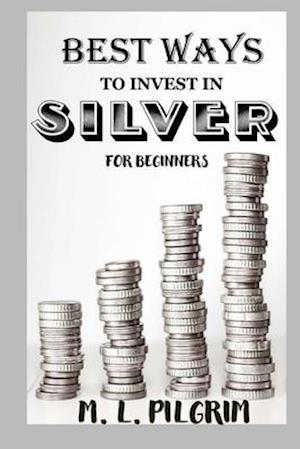 BEST WAYS TO INVEST IN SILVER FOR BEGINNERS : For Investors, For Starters, or For Gifts