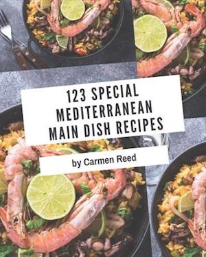 123 Special Mediterranean Main Dish Recipes