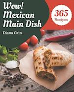 Wow! 365 Mexican Main Dish Recipes