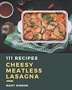 111 Cheesy Meatless Lasagna Recipes