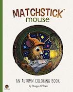 Matchstick Mouse: An Autumn Coloring Book 