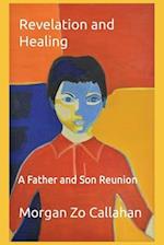 Revelation and Healing: A Father and Son Reunion 