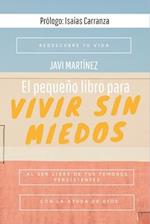 El pequeño libro para vivir sin miedos