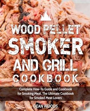 Wood Pellet Smoker and Grill Cookbook