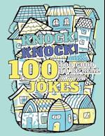 100 Too Good To Be Real (No Kidding) Knock! Knock! Jokes