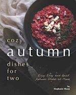 Cozy Autumn Dishes for Two: Enjoy Easy and Quick Autumn Dishes at Home 